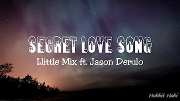 Little Mix - Secret Love Song (Lyrics) ft. Jason Derulo