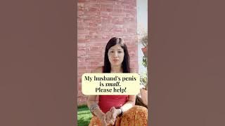 'My husband's penis is small'