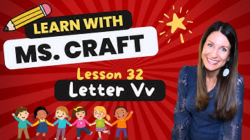 Learn with Ms. Craft • Lesson 32 • Letter Vv