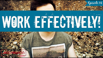 How to Work Effectively & Efficiently | Getting More Done In Less Time