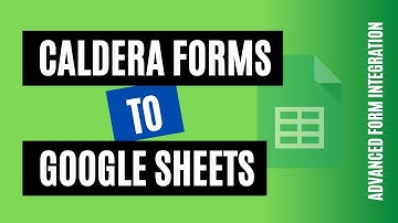 A simple way to connect Caldera Forms to Google Sheets