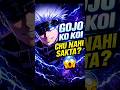 Gojo Satoru Itna OP Kyun Hai? 😈 | Kya Koi Use Hara Sakta Hai? | Jujutsu Kaisen #shorts