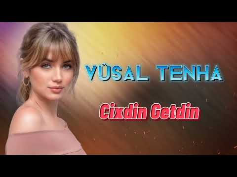 Vusal Tenha - Cixdin Getdin ( Official Audio )