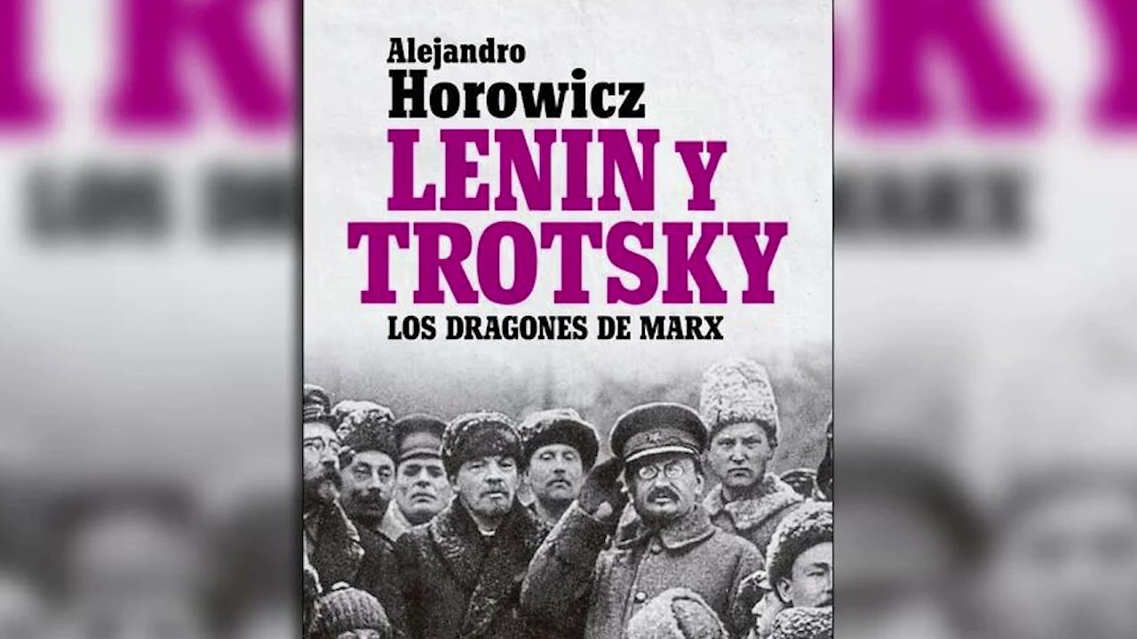 Alejandro Horowicz presenta su libro "Lenin y Trotky, los dragones de Marx"
