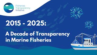 2015-2025 - A Decade of Transparency in Marine Fisheries