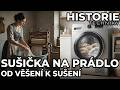 🎧Sušička na prádlo – Od ohně a kouře k chytrému bubnu