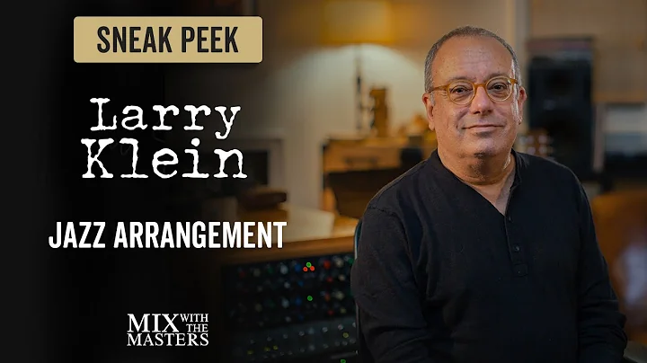 Designing a modern jazz arrangement with Larry Klein