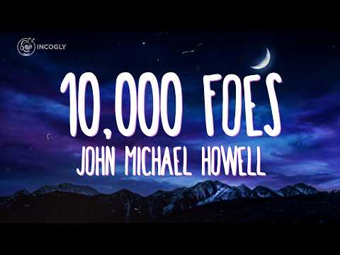 John Michael Howell - 10,000 Foes (Lyrics) | English Song 2026