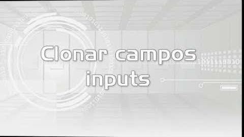 Clonar campos inputs