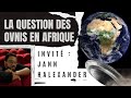 The uap show  la question des ovnis en afrique  invit  jann halexander
