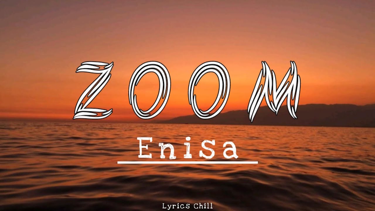 Enisa   Zoom   New Lyrics 