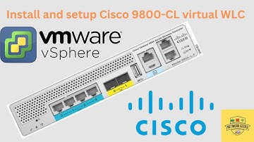 Install and Setup Cisco 9800-CL Virtual WLC On ESXI and Other platforms (In Hindi)