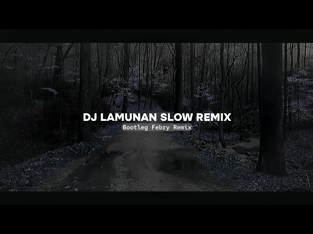 Dj Lamunan Slow Remix 2024🔥 Bootleg Febry Remix || Dj Fyp Viral Tik tok Terbaru class=