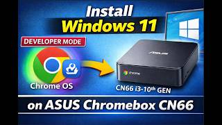 How to Convert ASUS Chromebox CN66 from Chrome OS to Windows 11 Using developer mode (Part 1)