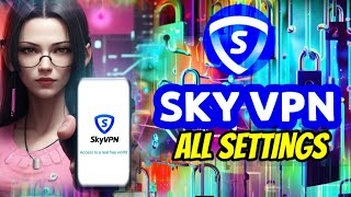 Exploring SKY VPN Settings and Usage screenshot 5