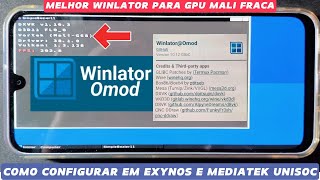 COMO CONFIGURAR NOVO WINLATOR OMOD GLIBC O MELHOR PARA GPU MALI E CPU EXYNOS MEDIATEK E UNISOC!