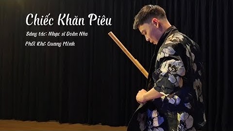 CHIẾC KHĂN PIÊU - Nhạc sĩ Doãn Nho - Đàn Tranh ft Sáo Mèo (instrumental)
