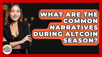 What Are The Common Narratives During Altcoin Season? - CryptoBasics360.com