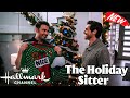 The Holiday Sitter - New Hallmark Christmas Movies - HOLIDAY MOVIES 2022