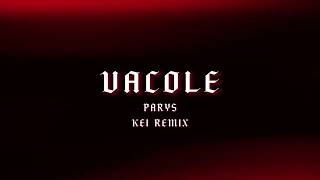 Vacole - Parys - Kei Remix