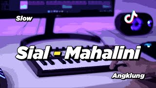 DJ SIAL MAHALINI SLOW ANGKLUNG | VIRAL TIK TOK