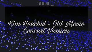 Kim Heechul - Old Movie (Concert Version)