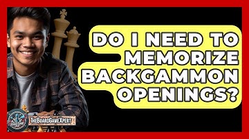 Do I Need To Memorize Backgammon Openings? - The Board Game Xpert