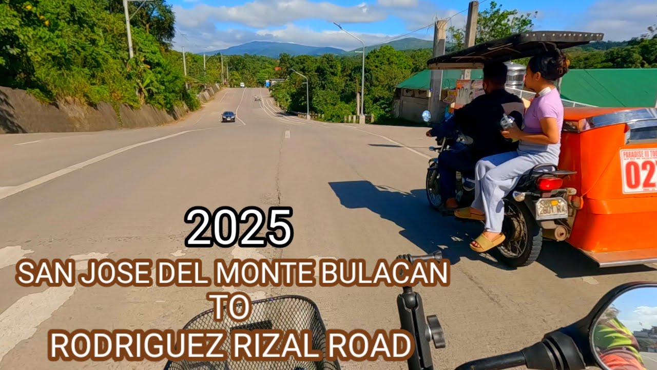 San Jose del Monte Bulacan to Rodriguez Rizal ROAD in 2025