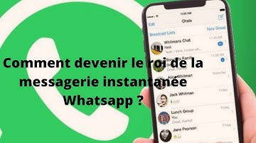Comment devenir le roi de la messagerie instantanée whatsapp?