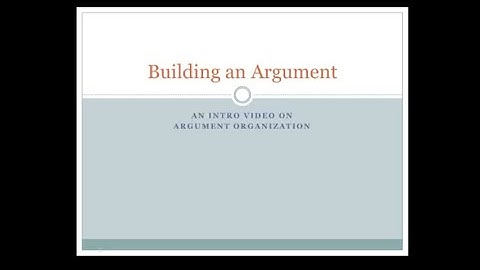 “Building an Argument” Structure video