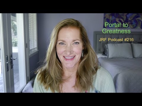 JRF Podcast #216 Portal to Greatness