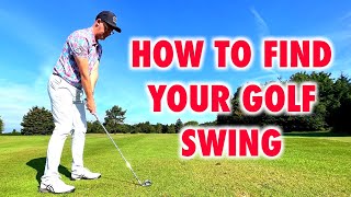 How To Find Your Golf Swing - Lesson Basics