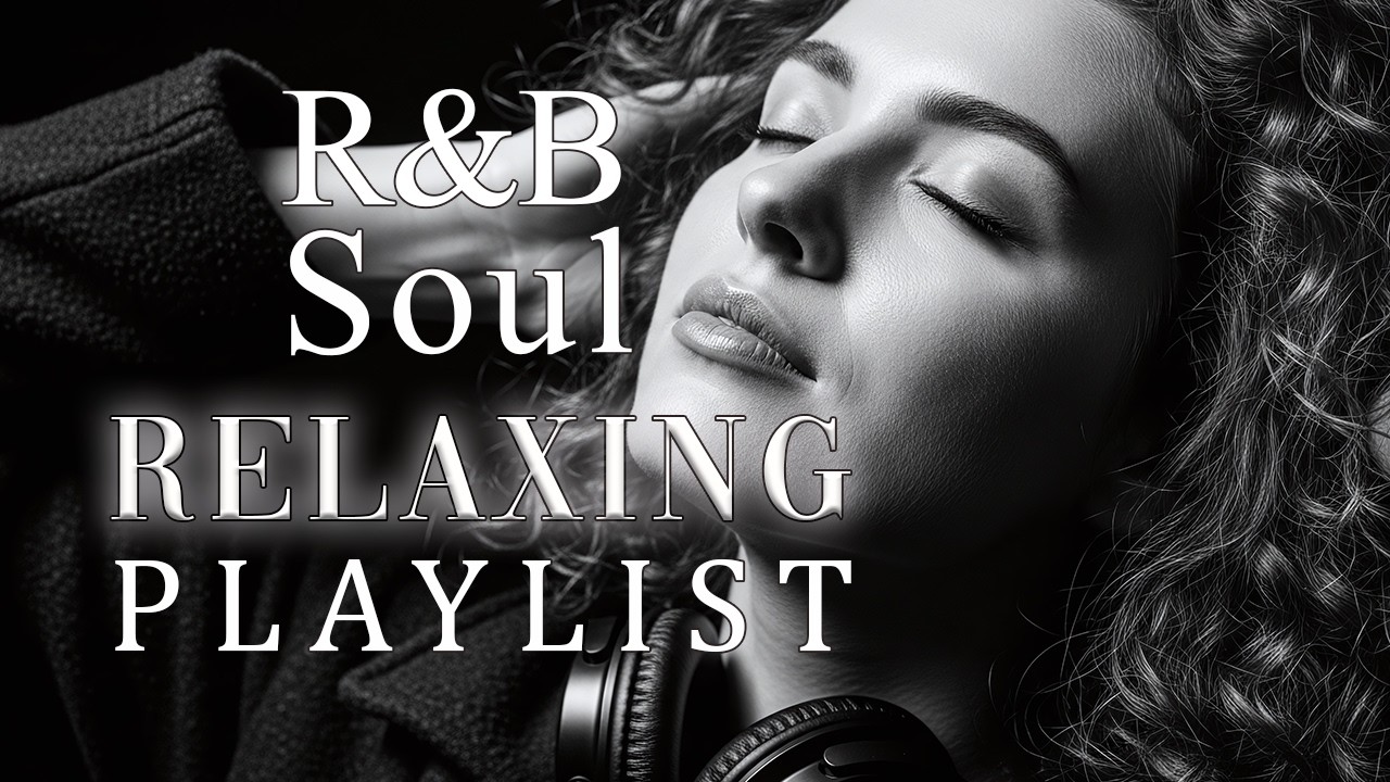 【R&B Soul】Relaxing Chill Playlist – Smooth Vocals & Deep Grooves Vol 2