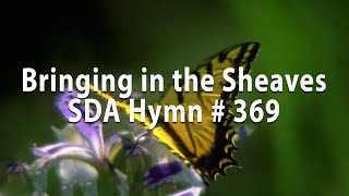 Bringing in the Sheaves   SDA Hymn # 369