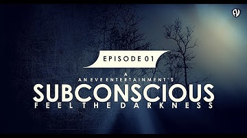 Subconscious - Episode 01 | An Eve Entertainment |