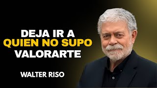 Cuando Aprendes A Soltar, También Aprendes A Valorarte | Walter Riso