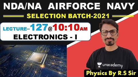Physics ELECTRONICS - I ( Lecture- 127 )//NDA-AIRFORCE-NAVY// BY- R.S SIR // @R.S SIR