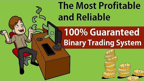 Best Binary Trading System - 100% Safe and Profitable