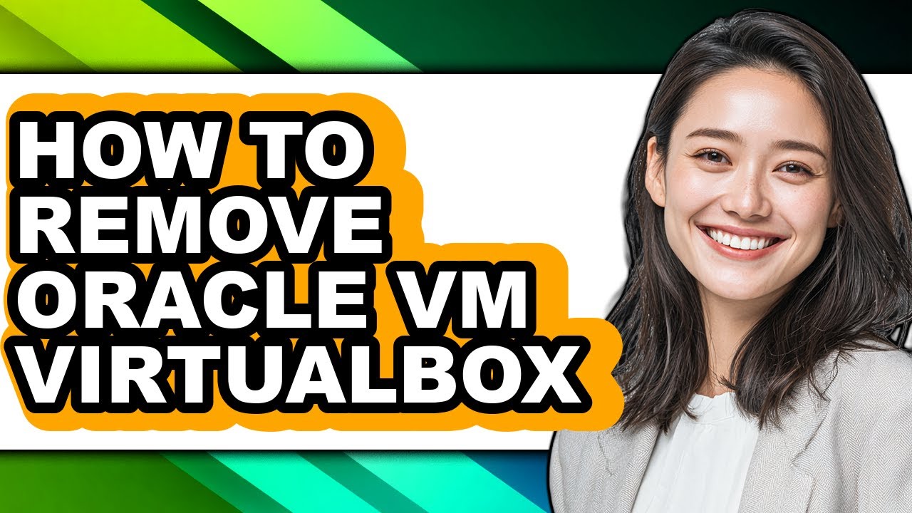 How to Remove Oracle Vm Virtualbox - Easy Guide