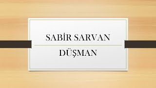 Sabir Sarvan - Düşman