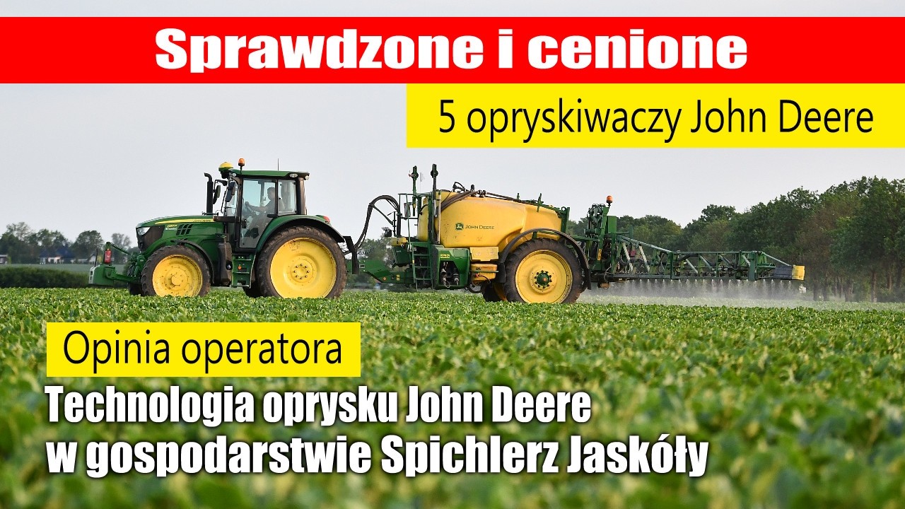 Technologia oprysku John Deere w Spichlerzu Jaskóły. Pięć opryskiwaczy John Deere Opinia operatora maxresdefault Technologia oprysku John Deere w Spichlerzu Jaskóły. Pięć opryskiwaczy John Deere Opinia operatora