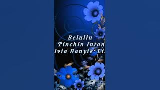 Belulin Tinchin Intan~Lirik