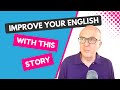 An Awesome STORY to improve Your ENGLISH!