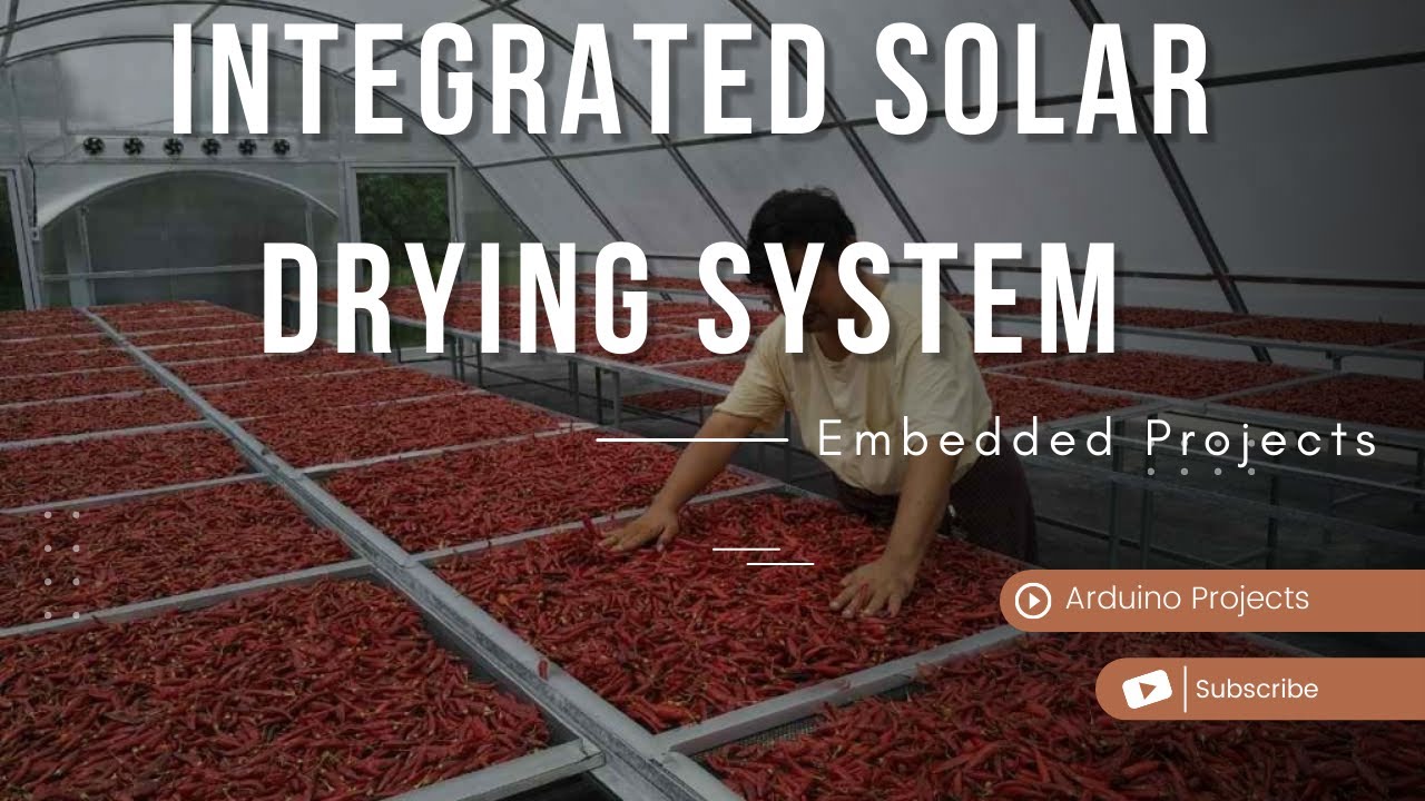 Integrated Solar Drying System | Embedded systems mini projects ...