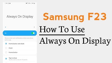 Samsung F23 How To Use Always On Display