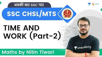 Time and Work | Part -2 | Maths | SSC CHSL / MTS 2022 | Nitin Tiwari | wifistudy studios