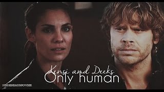 Kensi&Deeks | only human | Densi