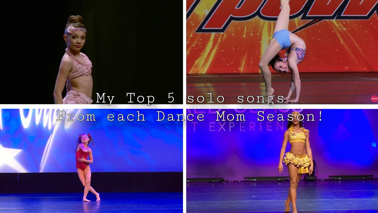 My Top 5 Favorite Dance Moms Solo Songs From Each Season (Seasons 1-7)