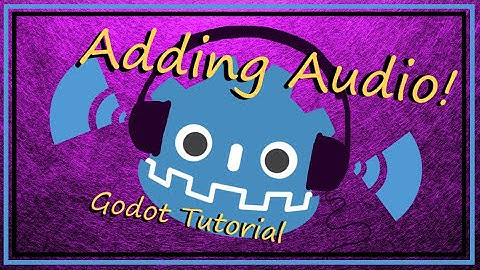 Add Sound and Music! - Godot Tutorial - Now You Know Too