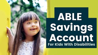 2025 ABLE Accounts Guide for Individuals with Disabilities and Special Needs - Benefits, Eligibility